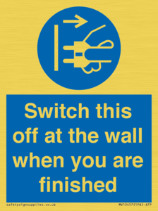 Switch this off at the wall when you are finished